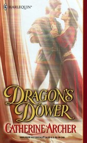 Dragon's Dower (Brotherhood of the Dragon, Bk 1) (Harlequin Historical, No 593)