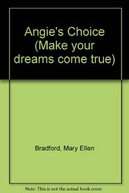 Angie's Choice (Make your dreams come true)