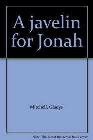 A javelin for Jonah