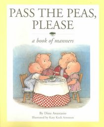 Pass the Peas, Please: A Book of Manners (Roxbury Park Books)