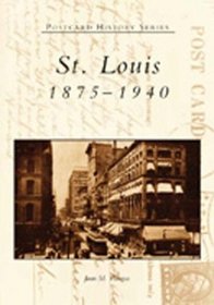 St. Louis:  1875-1940  (MO)  (Postcard History Series)