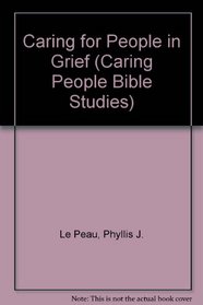 Caring for People in Grief (Caring People Bible Studies)