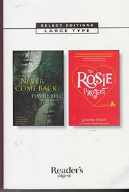 Reader's Digest Select Editions Large Type: Never Come Back; The Rosie Project