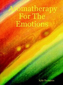 Aromatherapy For The Emotions