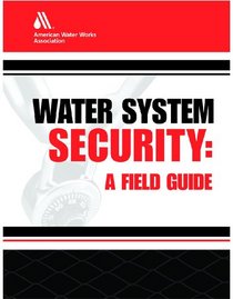 Water System Security: A  Field Guide