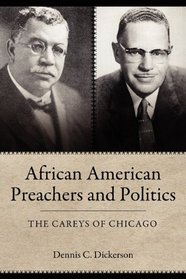 African American Preachers and Politics: The Careys of Chicago (Margaret Walker Alexander Series in African American Studies)