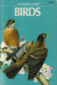 Birds  A guide to the Most Famliar American Birds
