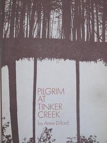Pilgrim at Tinker Creek, An American Childhood, The Writing Life