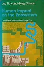Human Impact on the Ecosystem (Conceptual Frameworks in Geography)