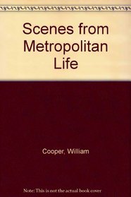 Scenes from Metropolitan Life