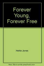 Forever Young, Forever Free
