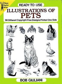 Ready-to-Use Illustrations of Pets : 96 Different Copyright-Free Designs Printed One Side (Dover Clip-Art Series)