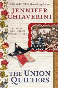 The Union Quilters (Elm Creek Quilts, Bk 17)