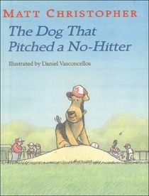The Dog That Pitched a No-Hitter