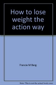 How to lose weight the action way