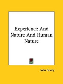 Experience And Nature And Human Nature