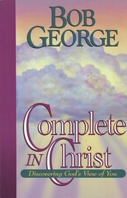Complete in Christ: Discovering God's View of You