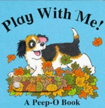 Play with Me! (Peep O Board Books)