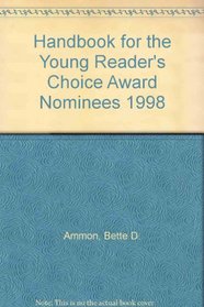 Handbook for the Young Reader's Choice Award Nominees 1998