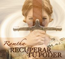 RAMTHA - Recupera Tu Poder (Spanish Edition)