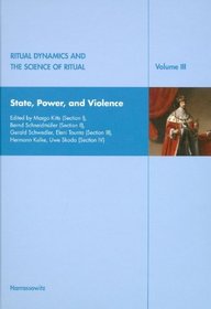 Ritual Dynamics and the Science of Ritual: III: State, Power and Violence