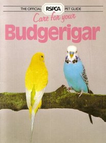 Care for Your Budgerigar (Official RSPCA Pet Guides)