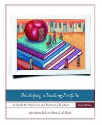 Developing a Teaching Portfolio : A Guide to Preservice and Practicing Teachers (2nd Edition)
