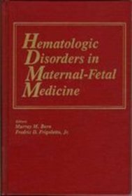 Hematologic Disorders in Maternal-Fetal Medicine
