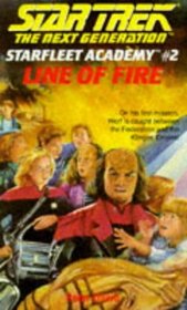 Star Trek - The Next Generation: Starfleet Academy 2 - Line of Fire (Star Trek - The Next Generation: Starfleet Academy)
