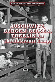 Auschwitz, Bergen-Belsen, Treblinka (Remembering the Holocaust)