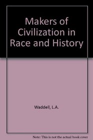 Makers of Civilization In Race and History