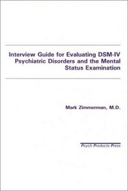 Interview Guide for Evaluating Dsm-IV Psychiatric Disorders and the Mental Status Examination