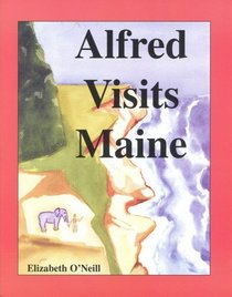 Alfred Visits Maine (Alfred Visits...)