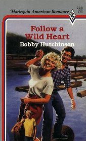 Follow a Wild Heart (Harlequin American Romance, No 223)