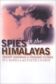 Spies in the Himalayas: Secret Missions and Perilous Climbs (Modern War Studies)