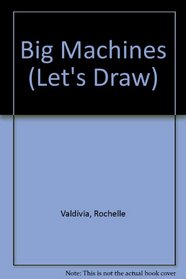 Big Machines (Let's Draw)