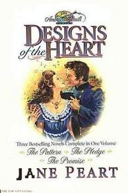 Designs of the Heart: The Pattern, the Pledge, the Promise : Three Bestselling Novels Complete in One Volume (The American Quilt Series)