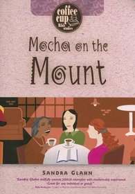 Mocha on the Mount (Coffee Cup Bible Series)