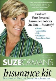 Suze Orman's Insurance Kit: Evaluate Your Personal Insurance Policies On-Line - Instantly!