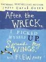 After the Wreck, I Picked Myself Up, Spread My Wings, and Flew Away (Audio CD) (Unabridged)