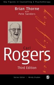 Carl Rogers (Key Figures in Counselling and Psychotherapy series)