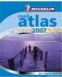 Michelin Road Atlas 2007: USA-Canada-Mexico (Michelin Road Atlas)