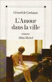 L'amour dans la ville: Roman (French Edition)