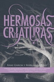Hermosas criaturas (Spanish Edition)