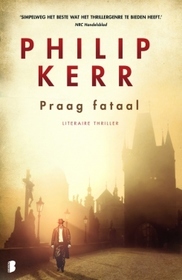 Praag fataal (Prague Fatale) (Bernie Gunther, Bk 8) (Dutch Edition)