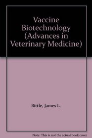 Vaccine Biotechnology (Advances in Veterinary Medicine)