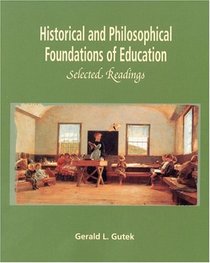 Historical and Philosophical Foundations of Education: Selected Readings