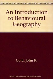 An Introduction to Behavioural Geography