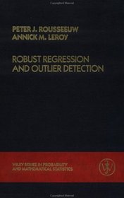 Robust Regression and Outlier Detection (Wiley Series in Probability and Statistics)
