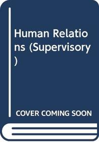 HUMAN RELATIONS (SUPERVISORY S)
